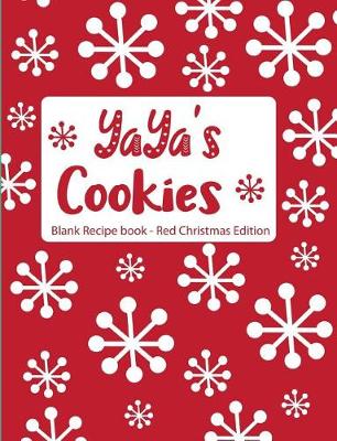 Book cover for Yaya's Cookies Blank Recipe Book Red Christmas Edition