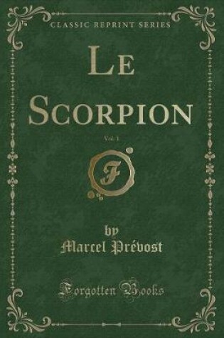 Cover of Le Scorpion, Vol. 1 (Classic Reprint)