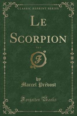 Book cover for Le Scorpion, Vol. 1 (Classic Reprint)