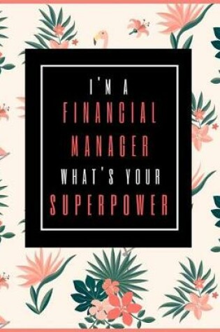 Cover of I'm A Financial Manager, What's Your Superpower?