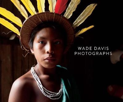 Book cover for Wade Davis Photographs