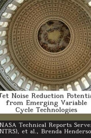Cover of Jet Noise Reduction Potential from Emerging Variable Cycle Technologies