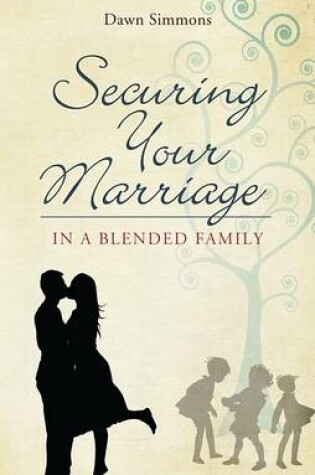 Cover of Securing Your Marriage in a Blended Family