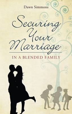 Book cover for Securing Your Marriage in a Blended Family