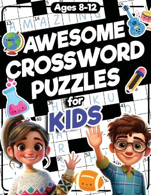 Book cover for Awesome Crossword Puzzles for Kids Ages 8-12