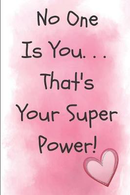 Book cover for No One Is You That's Your Super Power