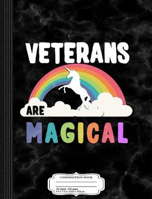 Book cover for Veterans Are Magical Composition Notebook