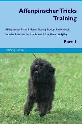 Book cover for Affenpinscher Tricks Training Affenpinscher Tricks & Games Training Tracker & Workbook. Includes