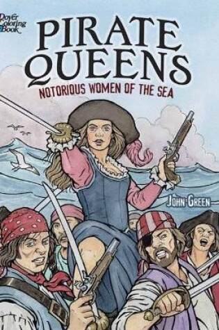 Cover of Pirate Queens: Notorious Women of the Sea