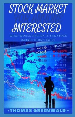 Book cover for Stock Market for Anyone Interested