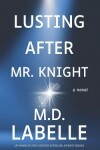 Book cover for Lusting After Mr. Knight