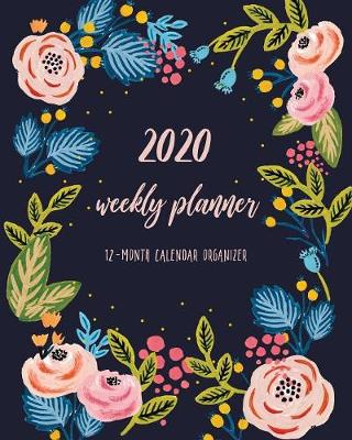 Book cover for 2020 Weekly Planner 12-Month Calendar Organizer