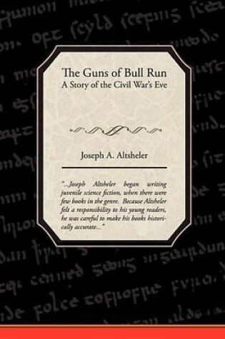 Cover of The Guns of Bull Run - A Story of the Civil War S Eve