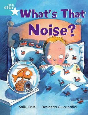 Cover of Rigby Star Independent Turquoise Reader 3: What's That Noise?