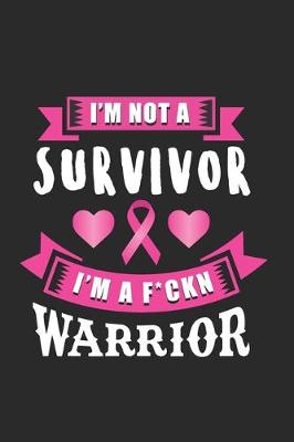 Book cover for I'm Not A Survivor. I'm A F*ckn Warrior