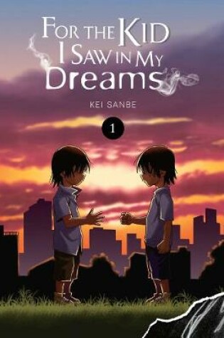 Cover of For the Kid I Saw In My Dreams, Vol. 1