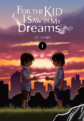 Book cover for For the Kid I Saw in My Dreams, Vol. 1