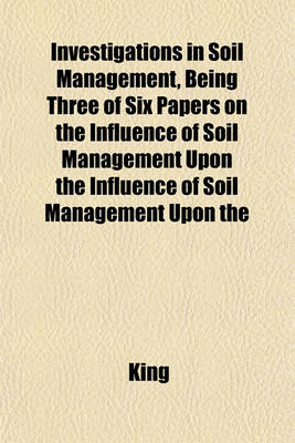 Book cover for Investigations in Soil Management, Being Three of Six Papers on the Influence of Soil Management Upon the Influence of Soil Management Upon the