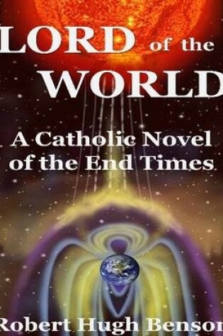 Cover of Lord of the World: A Catholic Novel of the End Times