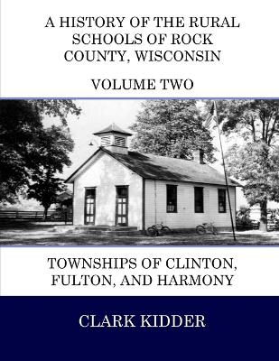 Book cover for A History of the Rural Schools of Rock County, Wisconsin