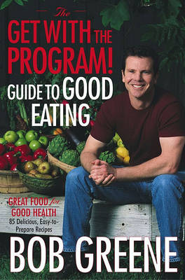 Book cover for The Get with the Program! Guide to Good Eating