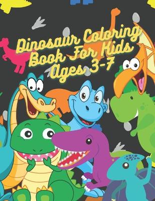 Book cover for Dinosaur Coloring Book For Kids Ages 3-7