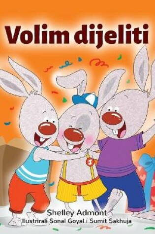 Cover of I Love to Share (Croatian Children's Book)