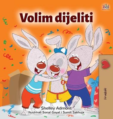 Cover of I Love to Share (Croatian Children's Book)