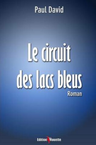 Cover of Le Circuit Des Lacs Bleus