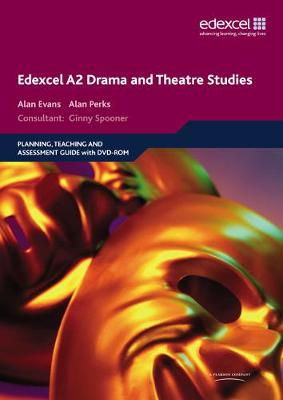 Book cover for Edexcel A2 Drama and Theatre Studies Planning, Teaching and Assessment Guide