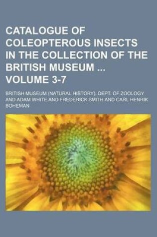 Cover of Catalogue of Coleopterous Insects in the Collection of the British Museum Volume 3-7