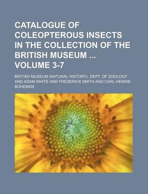 Book cover for Catalogue of Coleopterous Insects in the Collection of the British Museum Volume 3-7