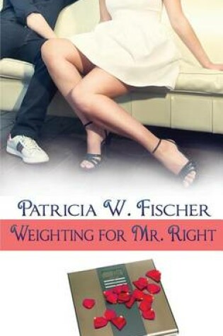 Cover of Weighting for Mr. Right