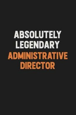 Cover of Absolutely Legendary Administrative Director