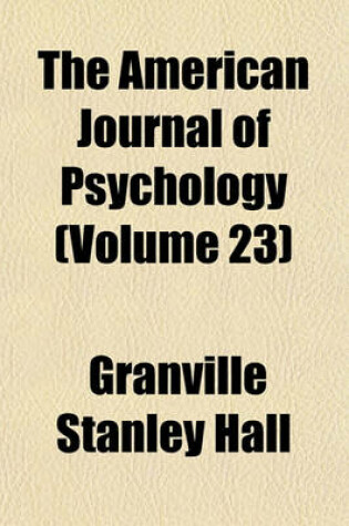 Cover of The American Journal of Psychology (Volume 23)