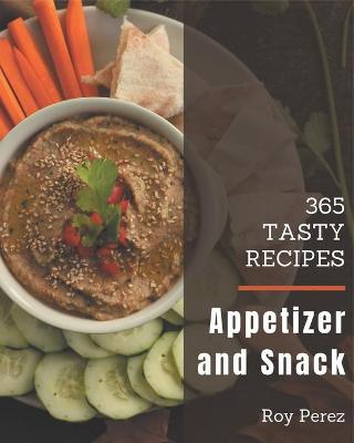 Book cover for 365 Tasty Appetizer and Snack Recipes