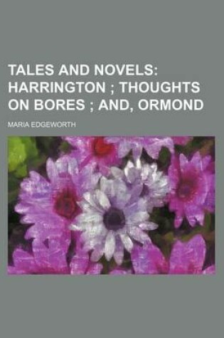 Cover of Tales and Novels (Volume 9); Harrington Thoughts on Bores And, Ormond