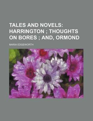 Book cover for Tales and Novels (Volume 9); Harrington Thoughts on Bores And, Ormond