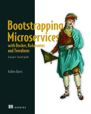 Book cover for Bootstrapping Microservices with Docker, Kubernetes, and Terraform