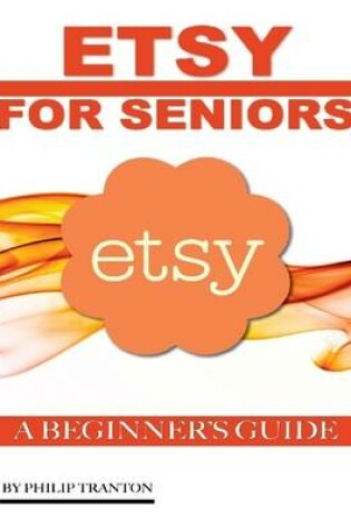 Cover of Etsy for Seniors: A Beginner’s Guide