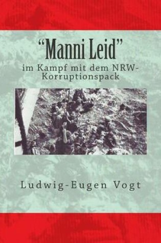 Cover of Manni Leid: Im Kampf Mit Dem Nrw-Korruptionspack