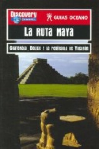 Cover of Ruta Maya, La - Guias Oceano