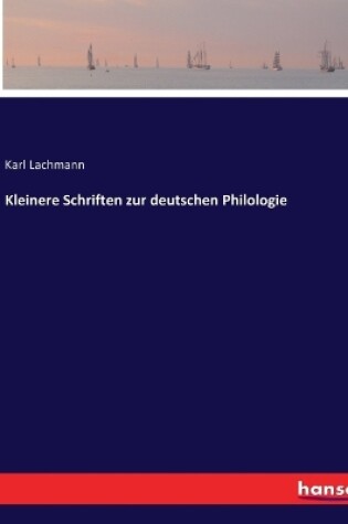 Cover of Kleinere Schriften zur deutschen Philologie