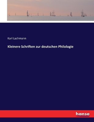 Book cover for Kleinere Schriften zur deutschen Philologie