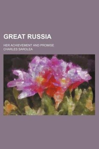 Cover of Great Russia; Her Achievement and Promise