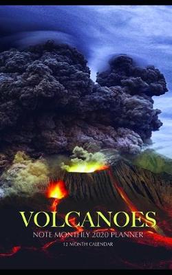 Book cover for Volcanoes Note Monthly 2020 Planner 12 Month Calendar