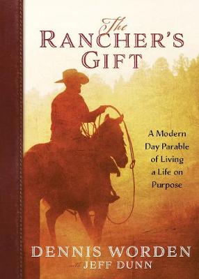 Book cover for The Rancher's Gift: A Modern Day Parable of Living of Life on Purpose