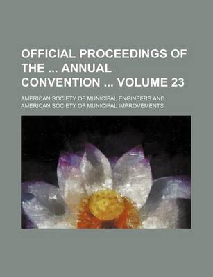 Book cover for Official Proceedings of the Annual Convention Volume 23