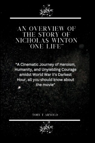 Cover of An Overview of the Story of Nicholas Winton 'One Life'"