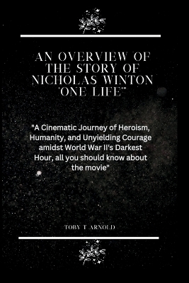 Book cover for An Overview of the Story of Nicholas Winton 'One Life'"